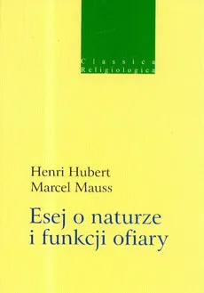 Esej o naturze i funkcji ofiary - Henri Hubert, Marcel Mauss
