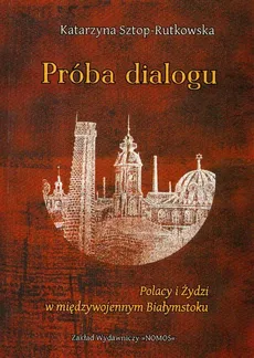 Próba dialogu Polacy i Żydzi - Katarzyna Sztop-Rutkowska