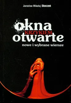 Okna krzykiem otwarte - Outlet - Jarosław Mikołaj Skoczeń