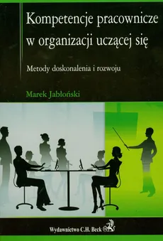 Kompetencje pracownicze w organizacji uczącej się - Marek Jabłoński