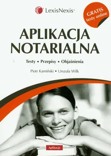 Aplikacja notarialna + gratis testy online - Piotr Kamiński, Urszula Wilk