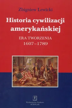 Historia cywilizacji amerykańskiej Tom 1 - Zbigniew Lewicki