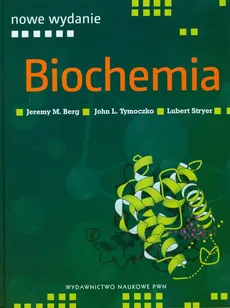 Biochemia - Berg Jeremy M., Lubert Stryer, Tymoczko John L.
