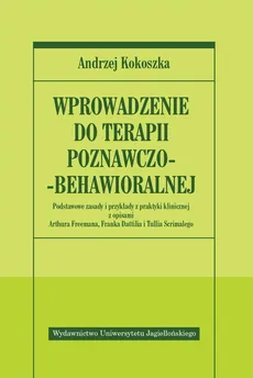 Wprowadzenie do terapii poznawczo-behawioralnej - Outlet - Andrzej Kokoszka