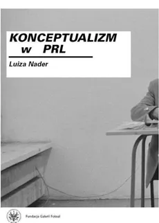 Konceptualizm w PRL - Outlet - Luiza Nader