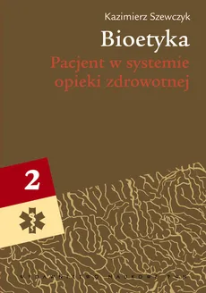 Bioetyka Tom 2 - Outlet - Kazimierz Szewczyk