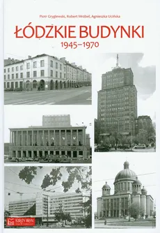 Łódzkie budynki 1945-1970 - Outlet - Piotr Gryglewski, Agnieszka Ucińska, Robert Wróbel