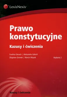 Prawo konstytucyjne Kazusy i ćwiczenia - Outlet - Ewelina Gierach, Aleksandra Gołuch, Zbigniew Gromek