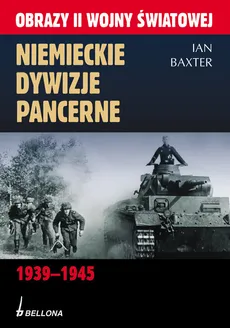 Niemieckie dywizje pancerne 1939-1945 - Outlet - Ian Baxter