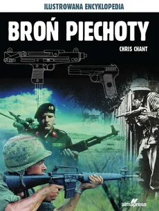Ilustrowana Encyklopedia Broń Piechoty - Chris Chant