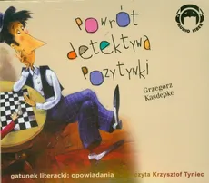Powrót Detektywa Pozytywki - Grzegorz Kasdepke