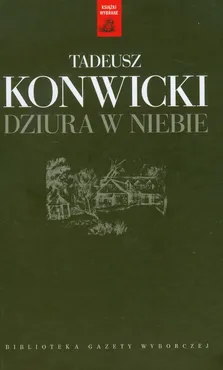 Dziura w niebie - Tadeusz Konwicki