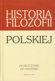 Historia filozofii polskiej - Jan Skoczyński, Jan Woleński