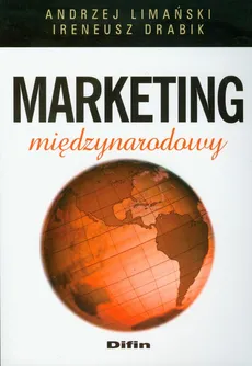 Marketing międzynarodowy - Andrzej Limański, Ireneusz Drabik
