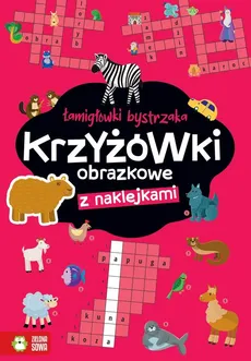 Łamigłówki bystrzaka Krzyżówki obrazkowe - Osuchowska Zuzanna