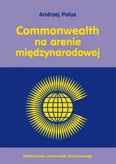 Commonwealth na arenie międzynarodowej - Andrzej Polus