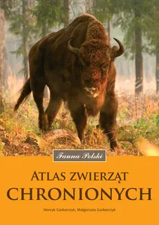 Atlas zwierząt chronionych - Outlet - Henryk Garbarczyk, Małgorzata Garbarczyk