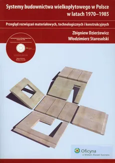 Systemy budownictwa wielkopłytowego w Polsce w latach 1970-1985 + CD - Zbigniew Dzierżewicz, Włodzimierz Starosolski