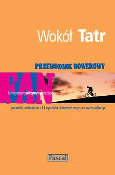 Przewodnik rowerowy Wokół Tatr - Marek Grocholski