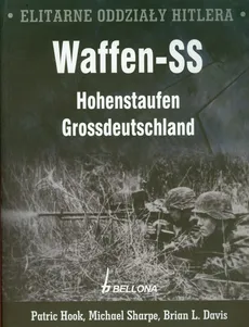 Elitarne oddziały Hitlera Waffen-SS Hohenstaufen Grossdeutschland - Outlet - Davis Brian L., Patric Hook, Michael Sharpe