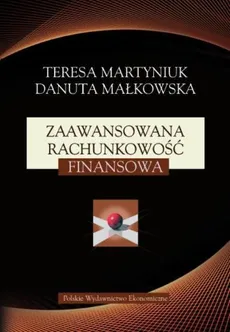 Zaawansowana rachunkowość finansowa - Outlet - Danuta Małkowska, Teresa Martyniuk