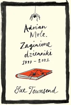 Adrian Mole Zaginione dzienniki 1999-2001 - Sue Townsend