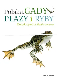 Polska Gady płazy i ryby Encyklopedia ilustrowana - Outlet