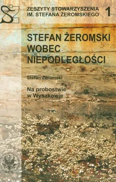 Stefan Żeromski wobec niepodległości - Stefan Żeromski