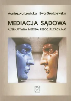 Mediacja sądowa - Ewa Grudziewska, Agnieszka Lewicka