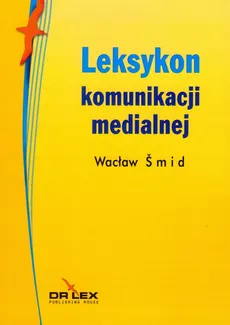Leksykon komunikacji medialnej - Outlet - Wacław Smid