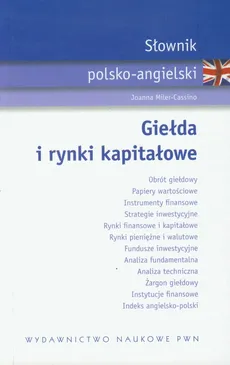 Słownik polsko angielski Giełda i rynki kapitałowe - Outlet - Joanna Miler-Cassino