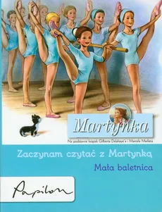 Martynka Zaczynam czytać z Martynką Mała baletnica - Outlet - Gilbert Delahaye