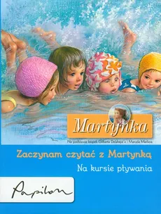 Martynka Zaczynam czytać z Martynką Na kursie pływania - Gilbert Delahaye