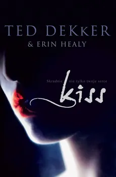 Kiss - Ted Dekker, Erin Healy