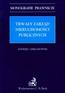 Trwały zarząd nieruchomości publicznych - Andrzej Chełchowski