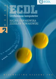ECDL Użytkowanie komputerów Moduł 2 - Halina Nowakowska, Zdzisław Nowakowski