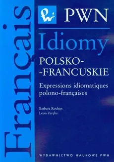 Idiomy polsko francuskie - Barbara Kochan, Leon Zaręba