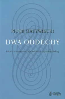 Dwa oddechy Szkice o tożsamości żydowskiej i chrześcijańskiej - Outlet - Piotr Matywiecki