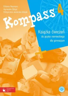 Kompass 4 Książka ćwiczeń do języka niemieckiego dla gimnazjum z płytą CD - Małgorzata Jezierska-Wiejak, Elżbieta Reymont, Agnieszka Sibiga