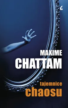 Tajemnice chaosu - Maxime Chattam