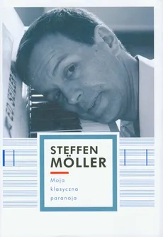 Moja klasyczna paranoja - Steffen Moller