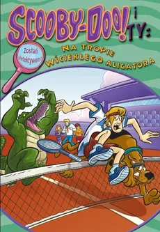 Scooby-Doo! i Ty Na tropie wściekłego aligatora - Outlet - James Gelsey