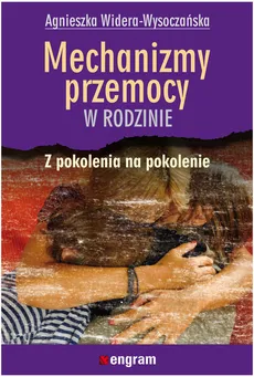 Mechanizmy przemocy w rodzinie z pokolenia na pokolenie - Outlet - Agnieszka Widera-Wysoczańska