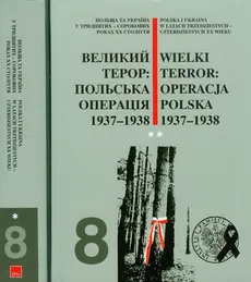 Wielki terror Operacja Polska 1937-38 Tom 8 Część 1-2