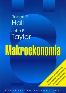Makroekonomia - Hall Robert E., Taylor John B.