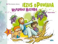 Jezus opowiada wspaniałe historie - Lorena Pineiro