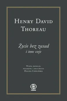 Życie bez zasad - Thoreau Henry David