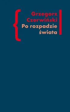 Po rozpadzie świata - Outlet - Grzegorz Czerwiński