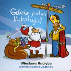 Gdzie jesteś Mikołaju z naklejkami - Wiesława Kucięba