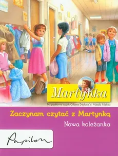 Martynka Zaczynam czytać z Martynką Nowa koleżanka - Outlet - Gilbert Delahaye